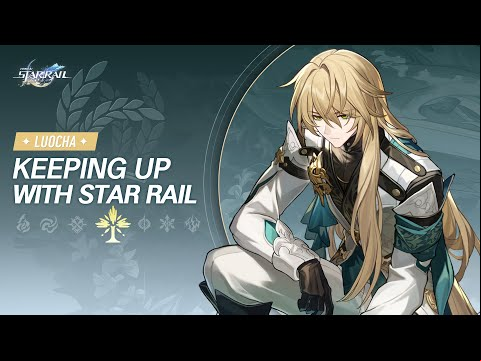Keeping up with Star Rail - Luocha: The Secret in the Coffin