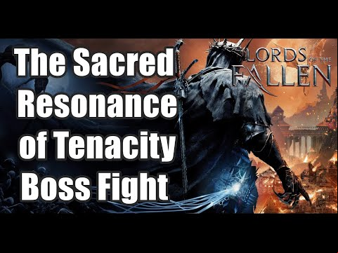 Lords of The Fallen Boss Fight - How to Beat The Sacred Resonance of Tenacity